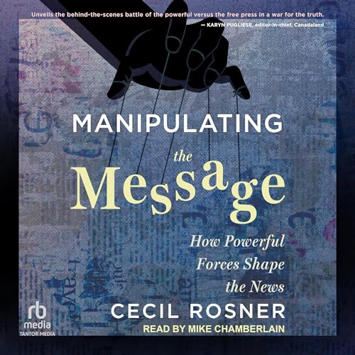 Manipulating the Message By Cecil Rosner